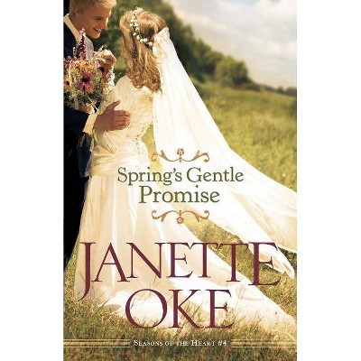 Spring's Gentle Promise - (Seasons of the Heart) by  Janette Oke (Paperback)