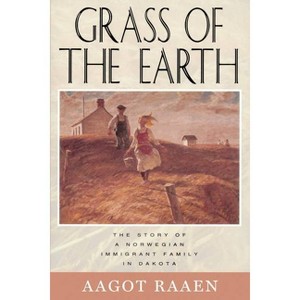 Grass of the Earth - (Borealis Books) by  Aagot Raaen (Paperback) - 1 of 1