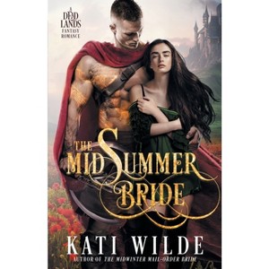 The Midsummer Bride - (Dead Lands) by  Kati Wilde (Paperback) - 1 of 1