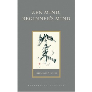 Zen Mind, Beginner's Mind - (Shambhala Library) by  Shunryu Suzuki (Hardcover) - 1 of 1