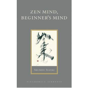 Zen Mind, Beginner's Mind - (Shambhala Library) by  Shunryu Suzuki (Hardcover)