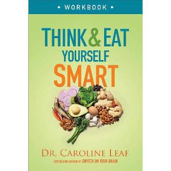 Think and Eat Yourself Smart Workbook - by  Leaf (Paperback)