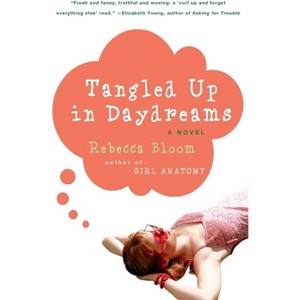 Tangled Up in Daydreams - by  Rebecca Bloom (Paperback) - 1 of 1