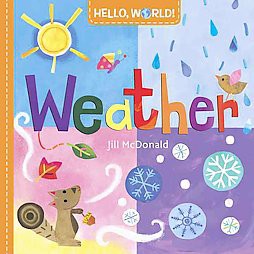 Hello, World! Weather - by  Jill McDonald (Board Book)