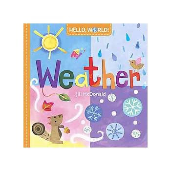 Hello, World! Weather - by  Jill McDonald (Board Book)