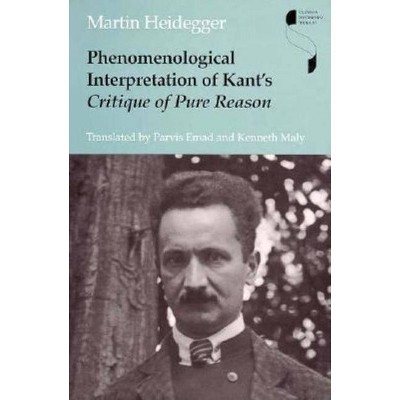 Phenomenological Interpretation of Kant's Critique of Pure Reason - (Studies in Continental Thought) by  Martin Heidegger (Hardcover)