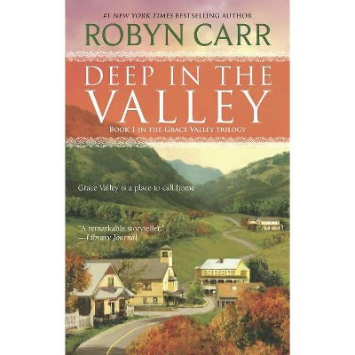 Deep in the Valley ( The Grace Valley Trilogy) (Reprint) (Paperback) by Robyn Carr