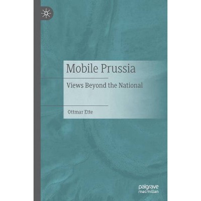 Mobile Prussia - by  Ottmar Ette (Paperback)