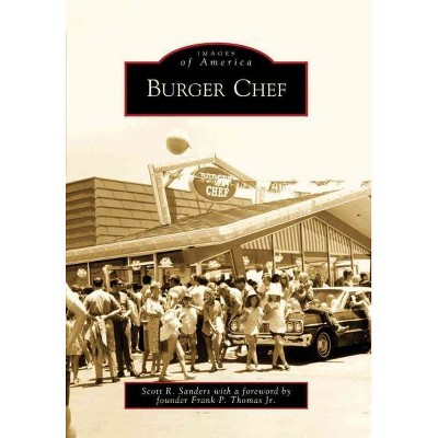 Burger Chef - by Scott R. Sanders (Paperback)