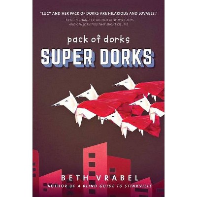 Super Dorks - (Pack of Dorks) by  Beth Vrabel (Paperback)