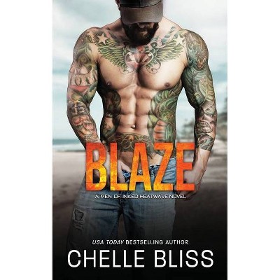 Blaze - (Men of Inked: Heatwave) by  Chelle Bliss (Paperback)