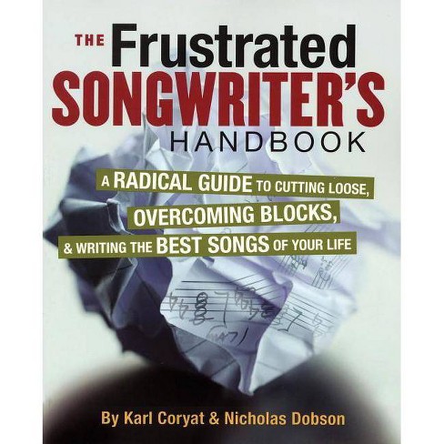 The Frustrated Songwriter's Handbook - by  Karl Coryat (Paperback) - image 1 of 1