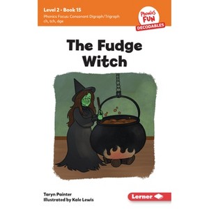 The Fudge Witch - (Phonics Fun Decodables -- Level 2) by  Taryn Painter (Paperback) - 1 of 1