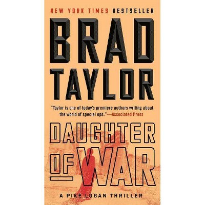 Daughter of War - (Pike Logan Thriller) by  Brad Taylor (Paperback)