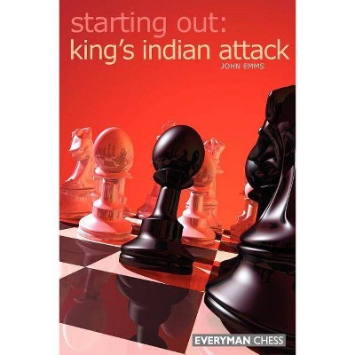 Starting Out: King's Indian Attack - by  John Emms (Paperback)