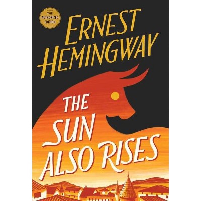 The Sun Also Rises - by  Ernest Hemingway (Paperback)