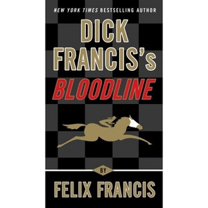 Dick Francis's Bloodline - (Dick Francis Novel) by  Felix Francis (Paperback) - 1 of 1