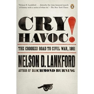 Cry Havoc! - by  Nelson Lankford (Paperback) - 1 of 1