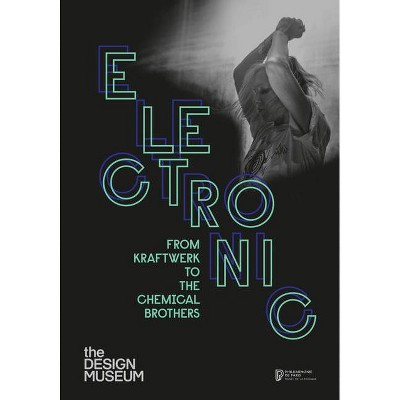 Electronic: From Kraftwerk to the Chemical Brothers - by  Jean-Yves LeLoup (Hardcover)