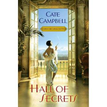 Hall of Secrets - (Benedict Hall Novel) by  Cate Campbell (Paperback)