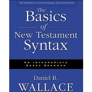 The Basics of New Testament Syntax - Abridged by  Daniel B Wallace (Hardcover) - 1 of 1