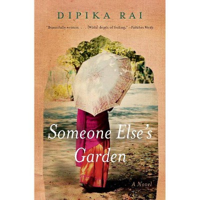  Someone Else's Garden - by  Dipika Rai (Paperback) 