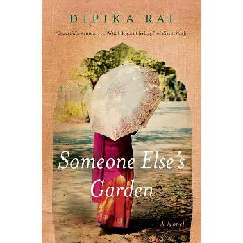 Someone Else's Garden - by  Dipika Rai (Paperback)