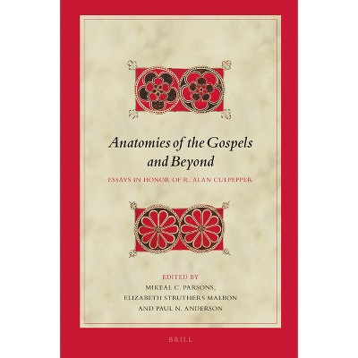 Anatomies of the Gospels and Beyond - (Biblical Interpretation) by  Mikeal C Parsons (Hardcover)