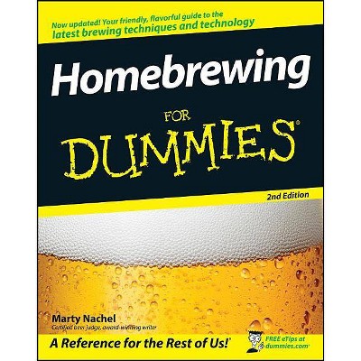 Homebrewing for Dummies - (For Dummies) 2nd Edition by  Marty Nachel (Paperback)