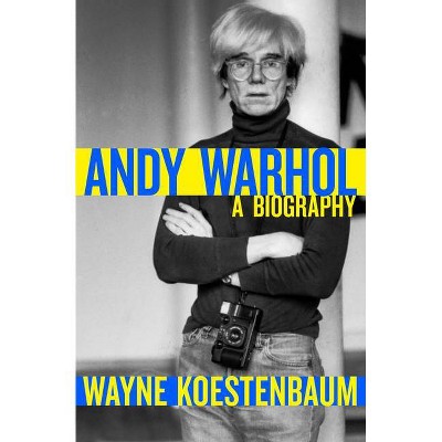 Andy Warhol - by  Wayne Koestenbaum (Paperback)