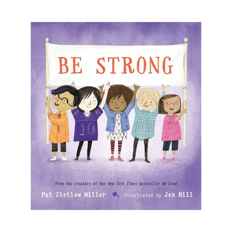 Be Strong - (Be Kind) by  Pat Zietlow Miller (Hardcover), 1 of 2