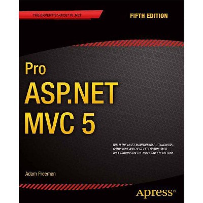 Pro ASP.NET MVC 5 - (Expert's Voice in ASP.Net) 5th Edition by  Adam Freeman (Paperback)