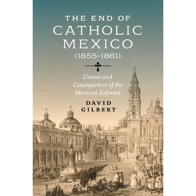 The End of Catholic Mexico - by David Gilbert