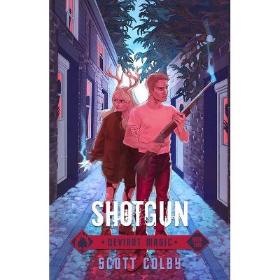 Shotgun, 2 - (Deviant Magic) 2nd Edition by  Scott Colby (Paperback)