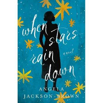 When Stars Rain Down - by Angela Jackson-Brown (Paperback)