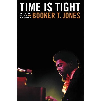 Time Is Tight - by  Booker T Jones (Hardcover)