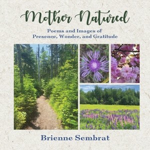 Mother Natured - by  Brienne Sembrat (Hardcover) - 1 of 1