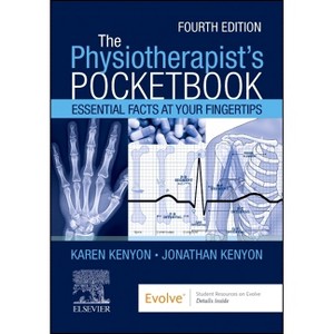 Kenyon - The Physiotherapist's Pocketbook: Essential Facts at Your Fingertips - 4th Edition by  Karen Kenyon & Jonathan Kenyon (Paperback) - 1 of 1