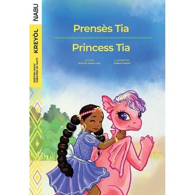 Princess Tia / Prensès Tia - by  Martyna Dessources (Paperback)