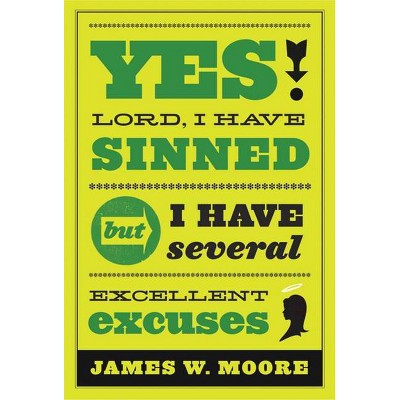 Yes, Lord, I Have Sinned - by  James W Moore (Paperback)