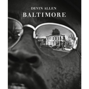 Devin Allen: Baltimore - by  Michal Raz-Russo & Peter W Kunhardt Jr (Hardcover) - 1 of 1
