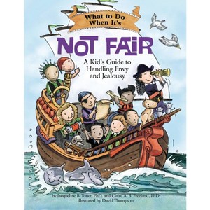 What to Do When It's Not Fair - (What-To-Do Guides for Kids) by  Jacqueline B Toner & Claire A B Freeland (Paperback) - 1 of 1