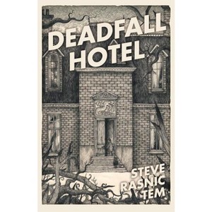Deadfall Hotel - by  Steve Rasnic Tem (Paperback) - 1 of 1