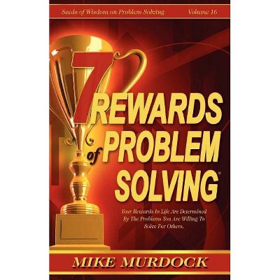 7 Rewards of Problem Solving - by  Mike Murdock (Paperback)