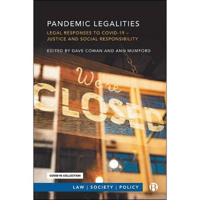 Pandemic Legalities - (Law, Society, Policy) by  Dave Cowan & Ann Mumford (Paperback)