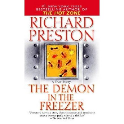 The Demon in the Freezer - by  Richard Preston (Paperback)