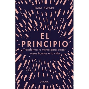 El Principio - by  Tara Swart (Paperback) - 1 of 1