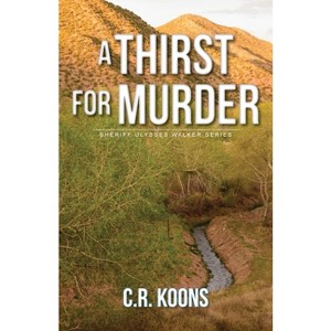 A Thirst for Murder - by  C R Koons (Paperback) - 1 of 1