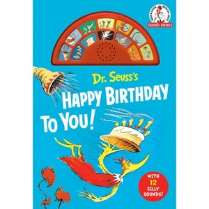 Dr. Seuss's Happy Birthday to You! with 12 Silly Sounds - (Dr. Seuss Sound Board Books) by  Dr Seuss (Mixed Media Product) - 1 of 1