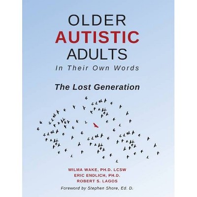 Older Autistic Adults - by  Lcsw Wake & Eric Endlich & Robert S Lagos (Paperback)